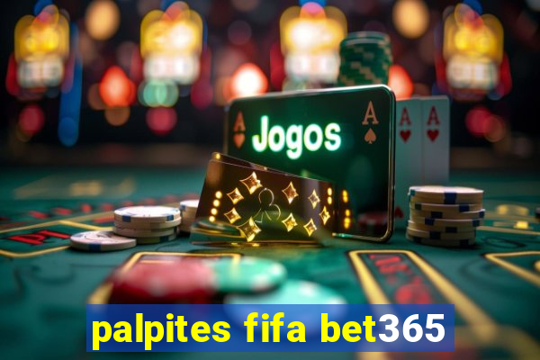 palpites fifa bet365